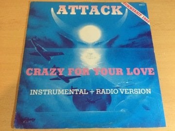 Attack ‎– Crazy For Your Love