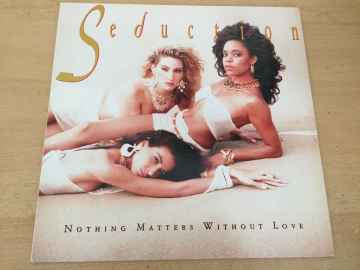 Seduction ‎– Nothing Matters Without Love