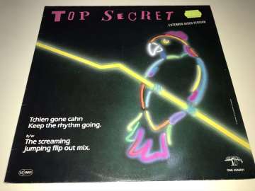 Top Secret ‎– Tchien Gone Cahn Keep The Rhythm Going. Extended Disco Version b/w The Screaming Jumping Flip Out Mix.
