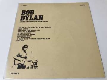 Bob Dylan – A Rare Batch Of Little White Wonder - Volume 3