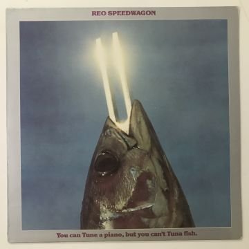 REO Speedwagon – You Can Tune A Piano, But You Can't Tuna Fish