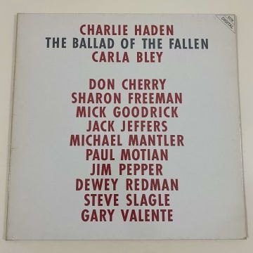 Charlie Haden, Carla Bley, Don Cherry, Sharon Freeman, Mick Goodrick, Jack Jeffers, Michael Mantler, Paul Motian, Jim Pepper, Dewey Redman, Steve Slagle, Gary Valente – The Ballad Of The Fallen