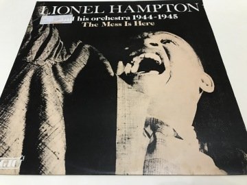 Lionel Hampton And His Orchestra ‎– The Mess Is Here
