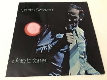 Charles Aznavour – Idiote Je T'Aime...