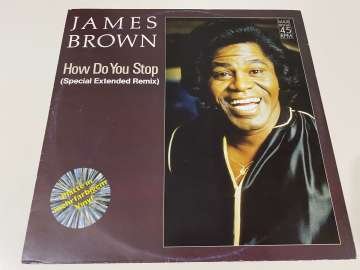 James Brown ‎– How Do You Stop (Special Extended Remix) (Renkli Plak)