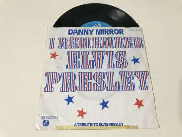 Danny Mirror – I Remember Elvis Presley