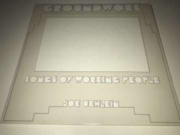 Joe Uehlein ‎– Groundwork: Songs Of Working People