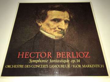 Hector Berlioz, Orchestre Des Concerts Lamoureux, Paris*, Igor Markevitch – Symphonie Fantastique Op. 14
