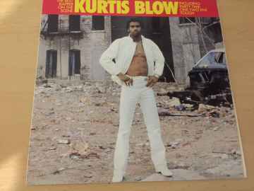 Kurtis Blow ‎– Kurtis Blow, The Best Rapper On The Scene
