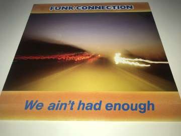 Funk Connection ‎– We Ain't Had Enough