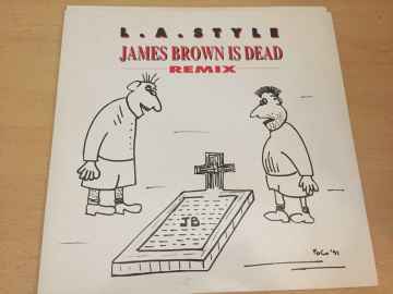 L.A. Style ‎– James Brown Is Dead (Remix)