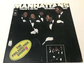 Manhattans – There's No Me Without You