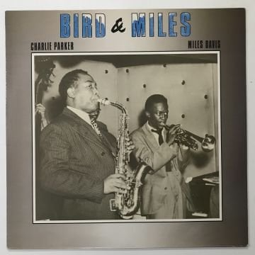 Charlie Parker / Miles Davis – Bird & Miles