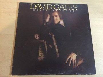 David Gates ‎– Never Let Her Go