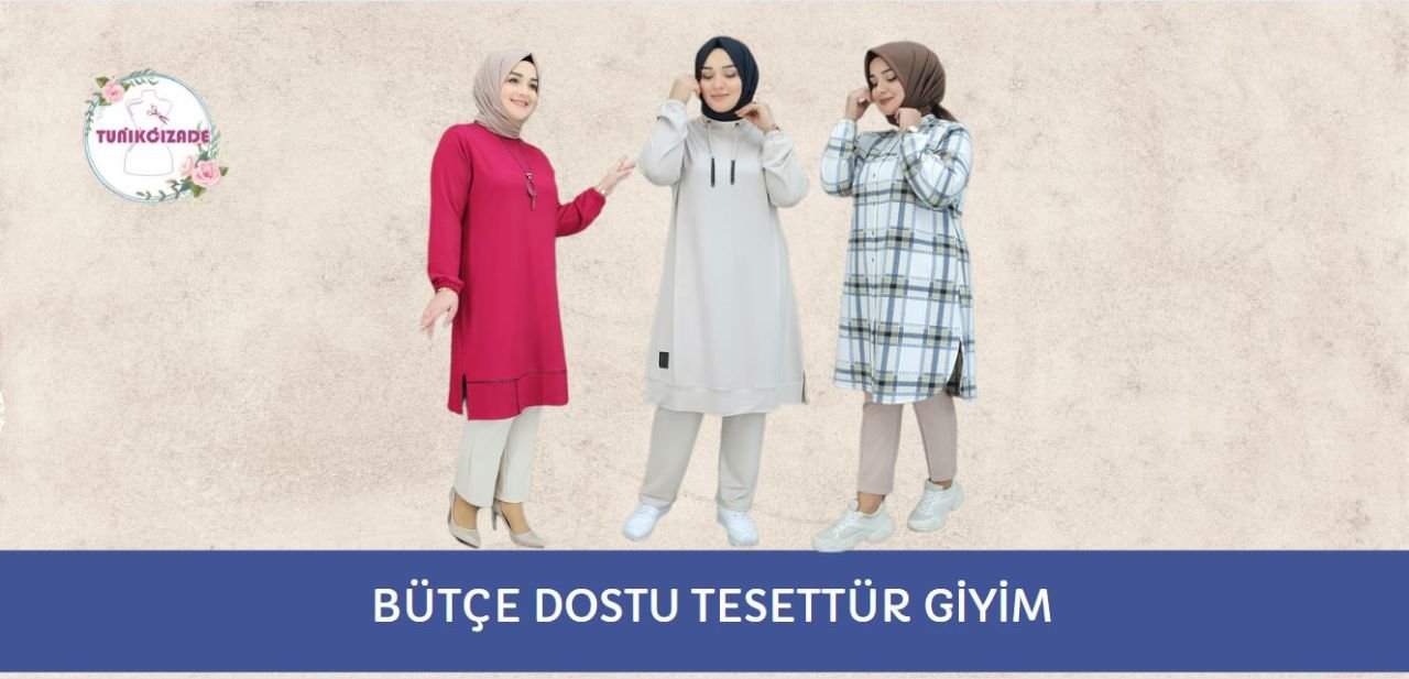 BÜTÇE DOSTU TESETTÜR GİYİM