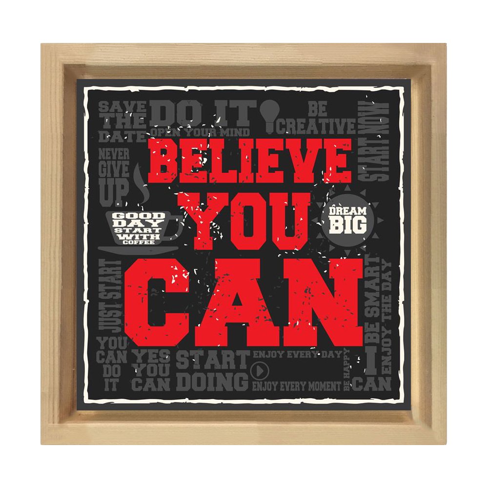 Believe You Can Tablosu Naturel Ahşap Çerçeve - 50x50