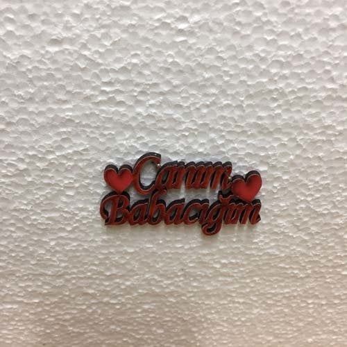 Canım Babacığım  Ahşap Yazı