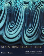 Glass from Islamic Lands: The al-Sabah Collection at the Kuwait National Museum