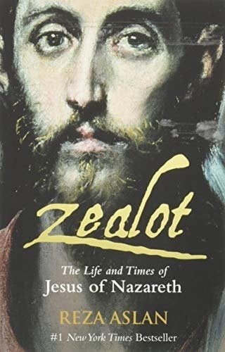 Zealot: The Life and Times of Jesus of Nazareth