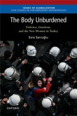 Body Unburdened: Violence, Emotions, and the New Woman in Turkey