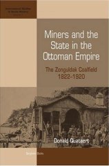 Miners & the State in the Ottoman Empire, The Zonguldak Coalfield, 1822-1920