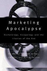 Marketing Apocalypse: Eschatology, Escapology and the Illusion of the End
