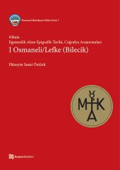 Nikaia: Egemenlik Alanı Epigrafik-Tarihi, Coğrafya Araştırmaları I Osmaneli/Lefke (Bilecik)