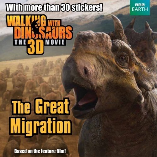 Walking with Dinosaurs: The Great Migration