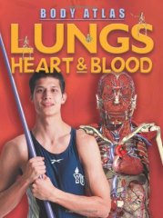 Lungs, Heart and Blood, Body Atlas