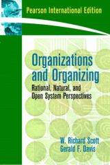 Organizations and Organizing: Rational, Natural and Open Systems Perspectives: International Edition