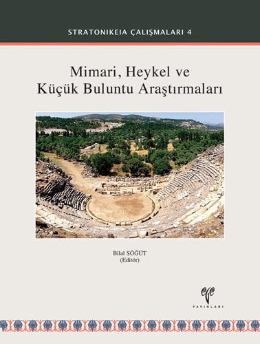 Stratonikeia Mimari, Heykel ve Küçük Buluntu Araştırmaları