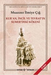 Kur’an İncil ve Tevrat’ın Sumer’deki Kökeni