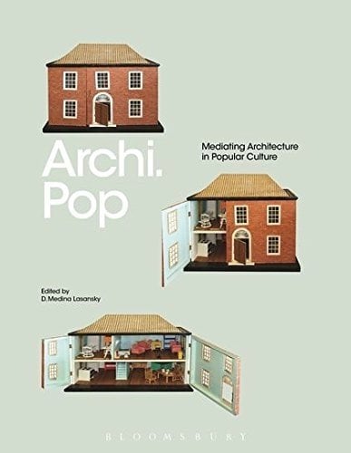 Archi.Pop: Mediating Architecture in Popular Culture