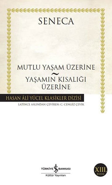 Mutlu Yaşam Üzerine - Yaşamın Kısalığı Üzerine