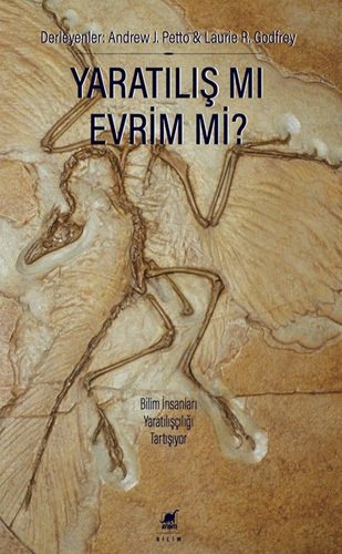 Yaratılış Mı Evrim Mi? -  Yaratılış mı Evrim mi? Bilim İnsanları Yaratılışçılığı Tartışıyor