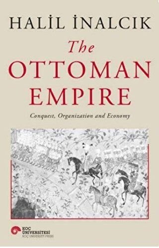 Ottoman Empire - Conquest Organization and Economy