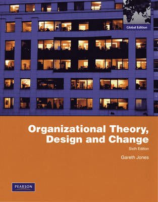 Organizational Theory, Design, and Change: Global Edition