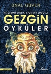 Gezgin Öyküler - Mitos'dan Epos'a, Epos'dan Logos'a