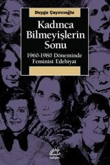 Kadınca Bilmeyişlerin Sonu:1960-1980 Döneminde Feminist Edebiyat