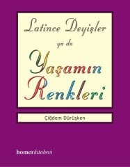 Latince Deyişler ya da Yaşamın Renkleri