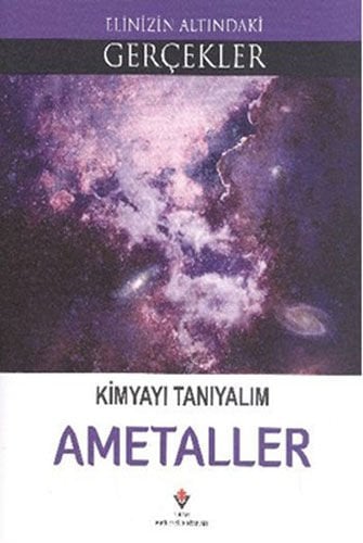 Elinizin Altındaki Gerçekler - Kimyayı Tanıyalım - Ametaller