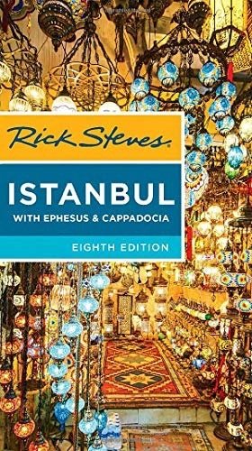 Rick Steves Istanbul (Eighth Edition): With Ephesus & Cappadocia