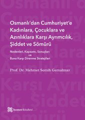 Osmanlı'dan Cumhuriyet'e Kadınlara, Çocuklara ve Azınlıklara Karşı Ayrımcılık, Şiddet ve Sömürü