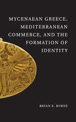 Mycenaean Greece, Mediterranean Commerce, and the Formation of Identity