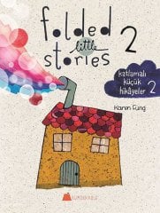 Folded Little Stories 2 – Katlamalı Küçük Hikayeler 2