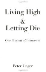 Living High and Letting Die: Our Illusion of Innocence