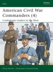 American Civil War Commanders: Pt.4: Confederate Leaders in the West