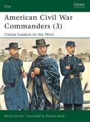 American Civil War Commanders: Pt.3: Union Leaders in the West