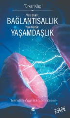 Yeni Bilim: Bağlantısallık - Yeni Kültür: Yaşamdaşlık