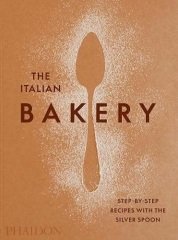 Italian Bakery: Step-by-Step Recipes with the Silver Spoon